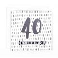 Hotchpotch Luxe "40 Is The New 30" Birthday Card